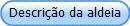 Descri��o da aldeia